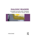 Dialogic Readers: Children talking and thinking together about visual texts