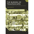 The Burden of Traumascapes: Discourses of Remembering in Bosnia-Herzegovina and Beyond