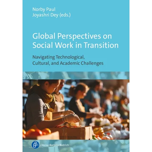 Global Perspectives on Social Work in Transition: Navigating Technological, Cultural, and Academic Challenges