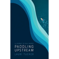 Paddling Upstream: A Journey to Self Worth