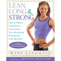 Lean, Long & Strong: The 6-Week Strength-Training, Fat-Burning Program for Women