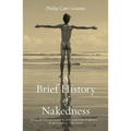 A Brief History of Nakedness