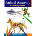 Animal Anatomy Coloring Book: Incredibly Detailed Self-Test Veterinary Anatomy Color workbook Perfect Gift for Vet Students & Animal Lovers