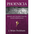 Phoenicia: Episodes and Anecdotes from the Ancient Mediterranean