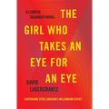 The Girl Who Takes an Eye for an Eye: A Lisbeth Salander Novel