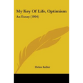 My Key Of Life, Optimism: An Essay (1904)