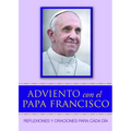 Adviento Con El Papa Francisco: Reflexiones Y Oraciones Para Cada Día
