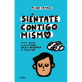 Siéntate Contigo Mismo / Sit with Yourself