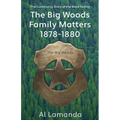 The Big Woods Family Matters 1878 - 1880: The Continuing Story of the Boyd Family