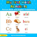 My First Welsh Alphabets Picture Book with English Translations: Bilingual Early Learning & Easy Teaching Welsh Books for Kids