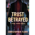 Trust Betrayed: a Paul Dodge novel