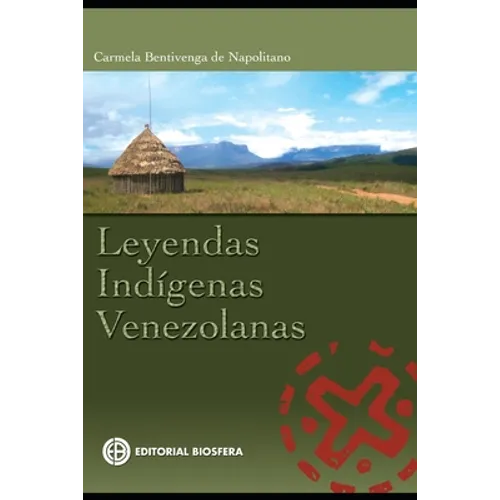 Leyendas Indigenas Venezolanas: leyendas latinoamericanas