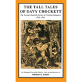 The Tall Tales of Davy Crockett: The Second Nashville Series of Crockett Almanacs, 1839-1841