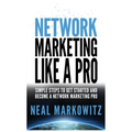 Network Marketing Like a Pro: Simple Steps to Get Started and Become a Network Marketing Pro