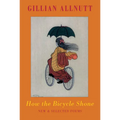How the Bicycle Shone: New & Selected Poems