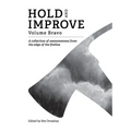 Hold and Improve -Volume Bravo: A collection of awesomeness from the edge of the fireline