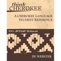 Think Cherokee A Cherokee Language Student Reference