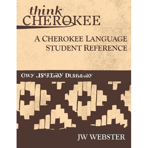 Think Cherokee A Cherokee Language Student Reference