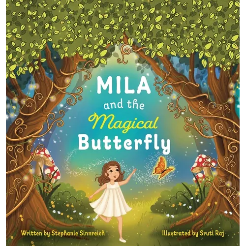 Mila and the Magical Butterfly: A Magical journey of Love, Loss, and Finding Hope.