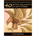 Livre de coloriage pour adulte Volume 4: 40 motifs relaxants et anti-stress