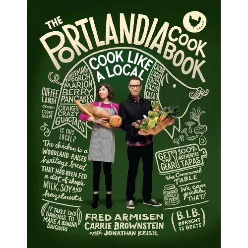 The Portlandia Cookbook: Cook Like a Local