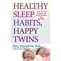 Healthy Sleep Habits, Happy Twins: A Step-By-Step Program for Sleep-Training Your Multiples