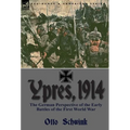 Ypres, 1914: the German Perspective of the Early Battles of the First World War