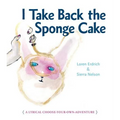 I Take Back the Sponge Cake