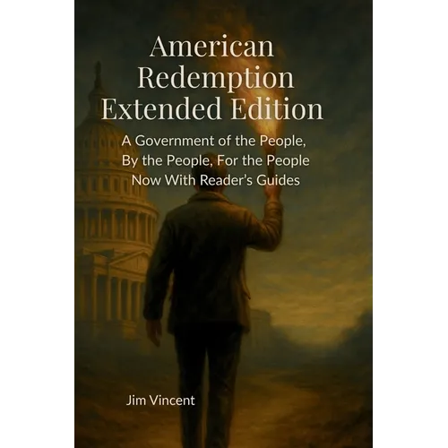 American Redemption: A Government of the People, by the People, for the People Now With Reader's Guides