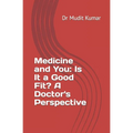 Medicine and You: Is It a Good Fit? A Doctor's Perspective