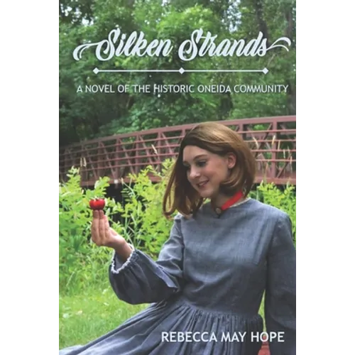 Silken Strands: a novel of the Oneida community