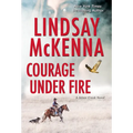 Courage Under Fire: A Riveting Novel of Romantic Suspense