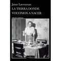 La Tierra Donde Volvimos a Nacer (Novela Histórica) / The Land Where We Were Born Again (a Historical Novel)