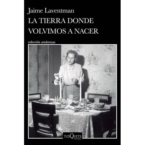 La Tierra Donde Volvimos a Nacer (Novela Histórica) / The Land Where We Were Born Again (a Historical Novel)