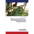 Theurgy and the Snake: The Yoga Kalandar and Bengali Sufism