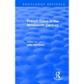 Routledge Revivals: French Cities in the Nineteenth Century (1981)