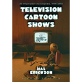 Television Cartoon Shows: An Illustrated Encyclopedia, 1949 through 2003, 2d ed.