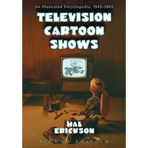 Television Cartoon Shows: An Illustrated Encyclopedia, 1949 through 2003, 2d ed.