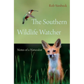 The Southern Wildlife Watcher: Notes of a Naturalist