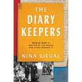 The Diary Keepers: World War II Written by the People Who Lived Through It