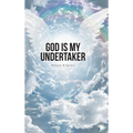 God Is My Undertaker