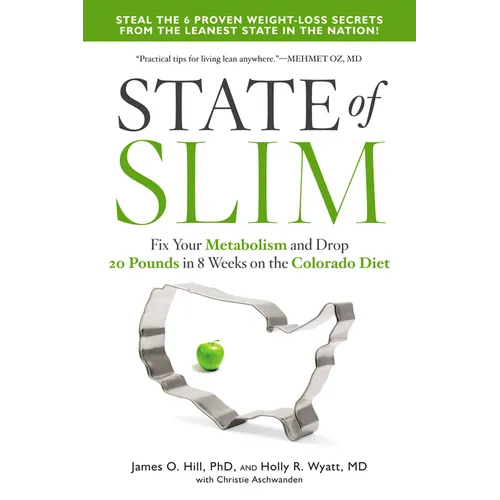 State of Slim: Fix Your Metabolism and Drop 20 Pounds in 8 Weeks on the Colorado Diet