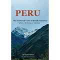 Peru the Cultural Gem of South America: Culture, Medicine, Language