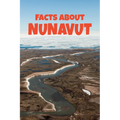 Facts about Nunavut: English Edition