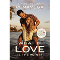What If Love Is the Point?: Living for Jesus in a Self-Consumed World