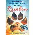 We'll meet again at the rainbow: Coping with the Loss of Your Four-Legged Friend and Honoring Your Bond