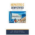 Hepatitis C Demystified: Doctor's Secret Guide