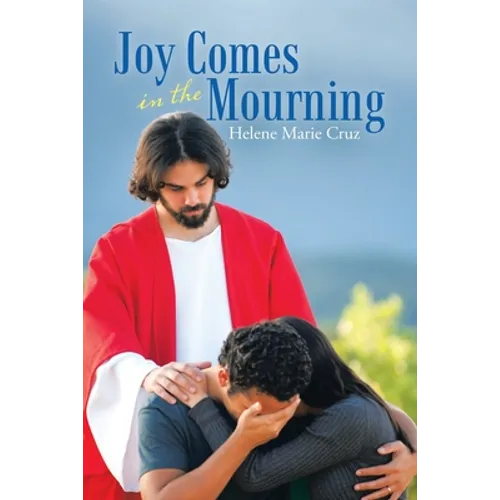 Joy Comes in the Mourning