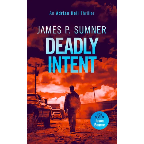 Deadly Intent: A High Octane Assassin Thriller