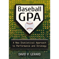 Baseball GPA: A New Statistical Approach to Performance and Strategy